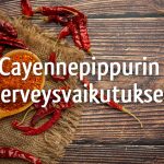Cayennepippurin terveisvaikutukset
